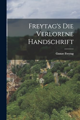 Freytag's Die Verlorene Handschrift