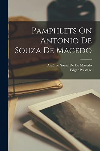 Pamphlets On Antonio De Souza De Macedo