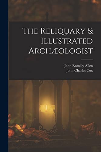 The Reliquary & Illustrated Arch?ologist