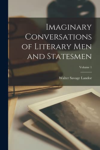 Imaginary Conversations of Literary Men and Statesmen; Volume 1