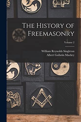 The History of Freemasonry; Volume 2