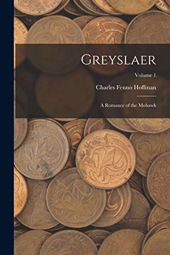 Greyslaer: A Romance of the Mohawk; Volume 1