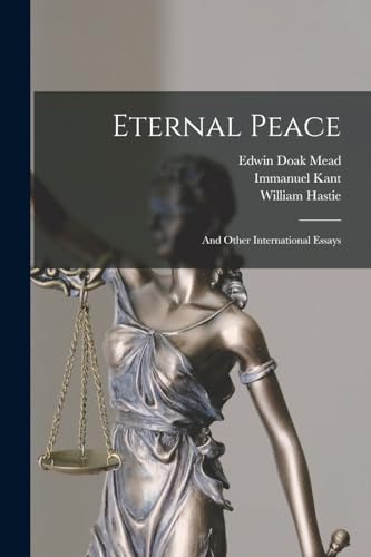 Eternal Peace: And Other International Essays