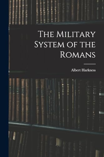 The Military System of the Romans