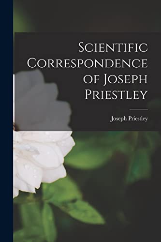 Scientific Correspondence of Joseph Priestley