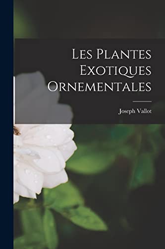 Les Plantes Exotiques Ornementales