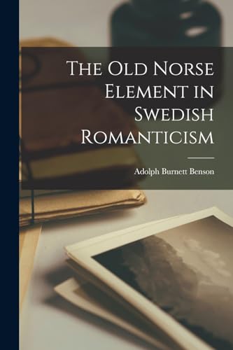 The Old Norse Element in Swedish Romanticism