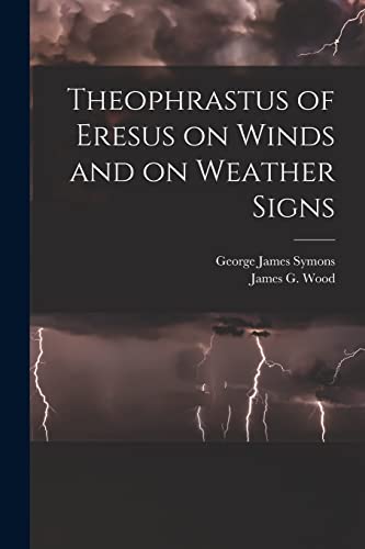 Theophrastus of Eresus on Winds and on Weather Signs