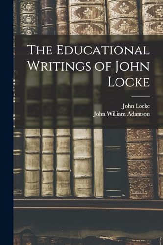 The Educational Writings of John Locke