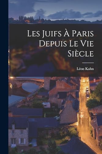 Les Juifs ? Paris Depuis Le Vie Si?cle