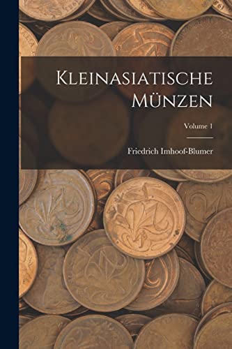 Kleinasiatische M?nzen; Volume 1