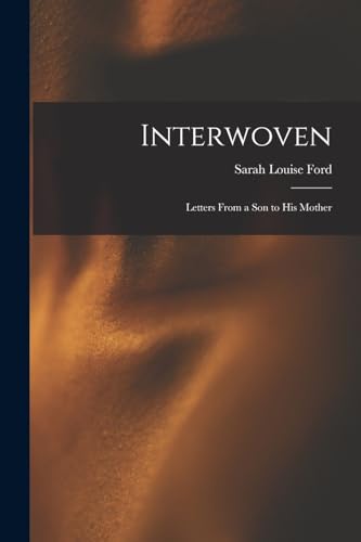 Interwoven: Letters From a Son to His Mother