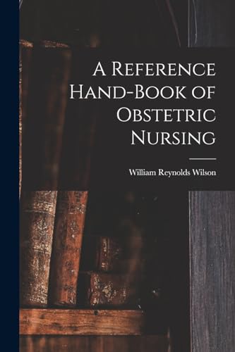 A Reference Hand-Book of Obstetric Nursing