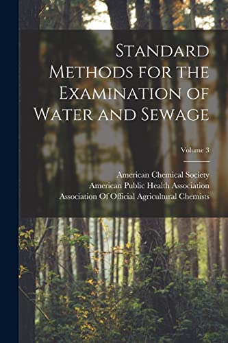 Standard Methods for the Examination of Water and Sewage; Volume 3