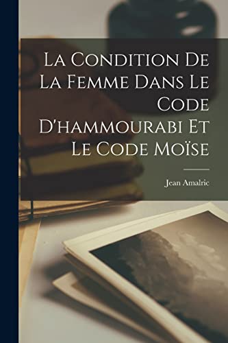 La Condition De La Femme Dans Le Code D'hammourabi Et Le Code Mo?se