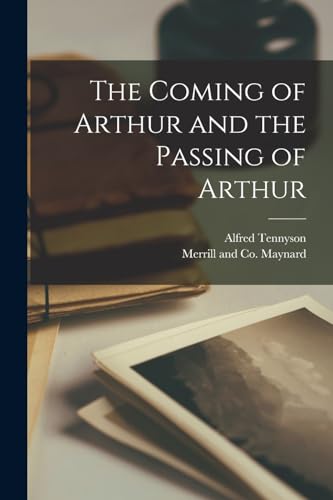 The Coming of Arthur and the Passing of Arthur