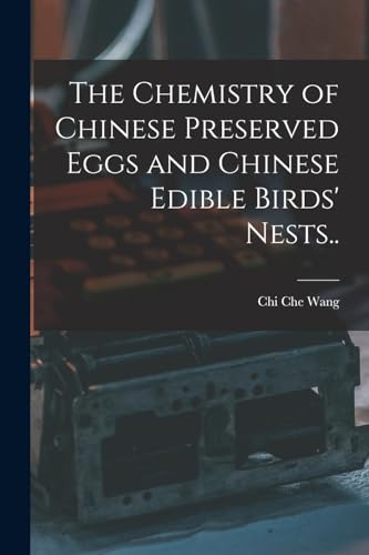 The Chemistry of Chinese Preserved Eggs and Chinese Edible Birds' Nests..