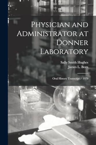 Physician and Administrator at Donner Laboratory: Oral History Transcript / 1979