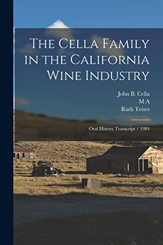 The Cella Family in the California Wine Industry: Oral History Transcript / 1984