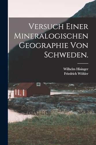 Versuch einer mineralogischen Geographie von Schweden.