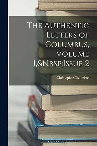 The Authentic Letters of Columbus, Volume 1,&Nbsp;Issue 2