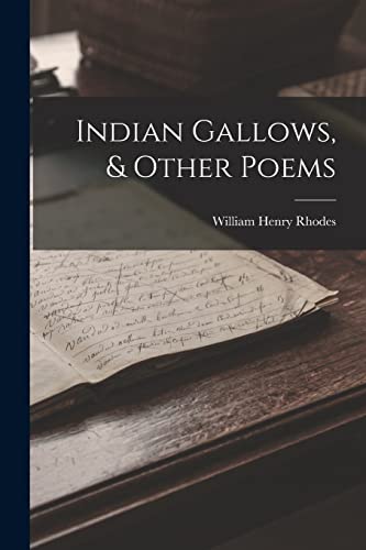 Indian Gallows, & Other Poems