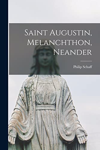 Saint Augustin, Melanchthon, Neander