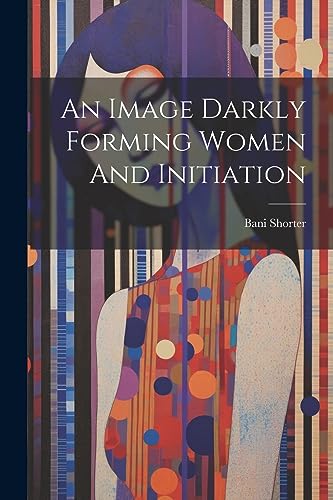 An Image Darkly Forming Women And Initiation