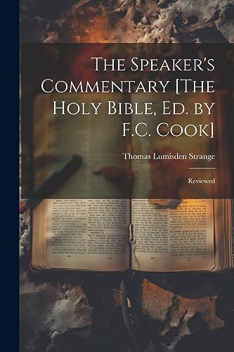 The Speaker's Commentary [The Holy Bible, Ed. by F.C. Cook]: Reviewed