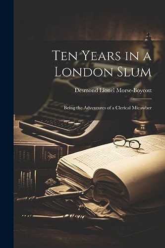 Morse-Boycott - Ten Years in a London Slum: Being the Adventures of a image 1