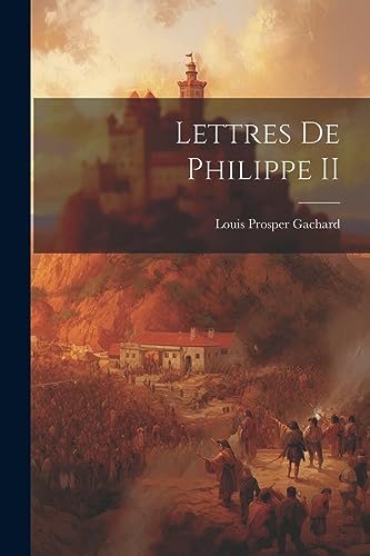 Lettres de Philippe II