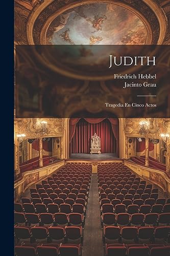 Judith: Tragedia En Cinco Actos