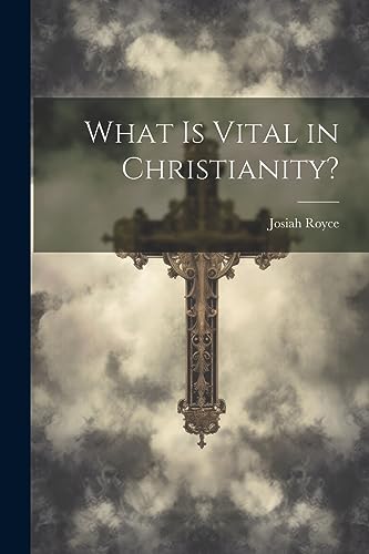 What Is Vital in Christianity?