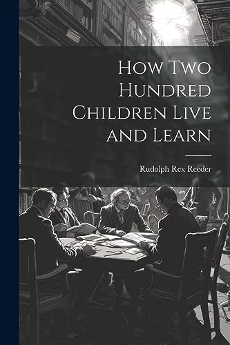 How Two Hundred Children Live and Learn