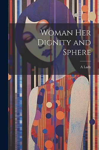 Woman Her Dignity and Sphere