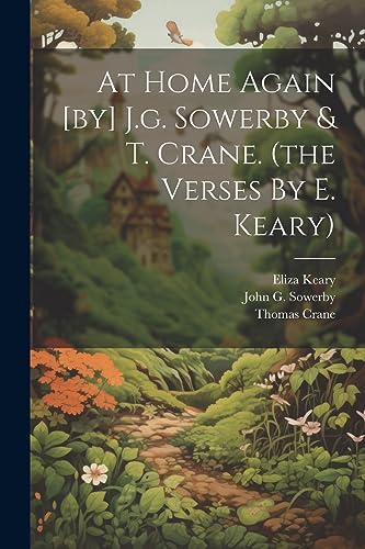 At Home Again [by] J.g. Sowerby & T. Crane. (the Verses By E. Keary)