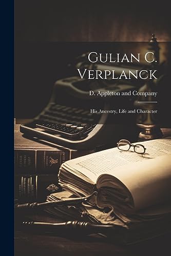 Gulian C. Verplanck; his Ancestry, Life and Character