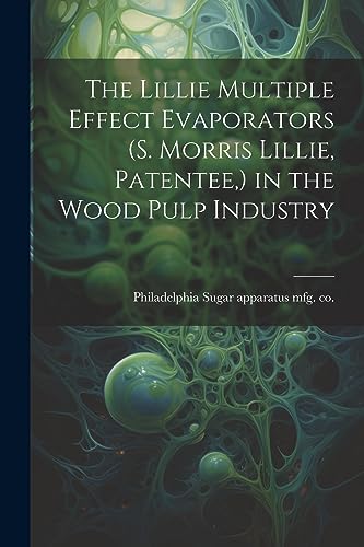 Sugar apparatus mfg. - Lillie Multiple Effect Evaporators (S. Morris L image 1