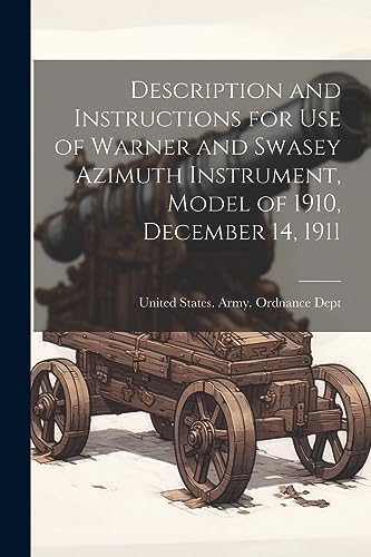 Description and Instructions for Use of Warner and Swasey Azimuth Instrument, Model of 1910, December 14, 1911