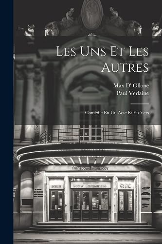 Les Uns Et Les Autres: Com?die En Un Acte Et En Vers