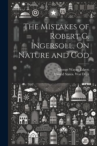 The Mistakes of Robert G. Ingersoll, On Nature and God