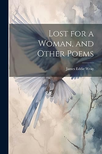 Lost for a Woman, and Other Poems