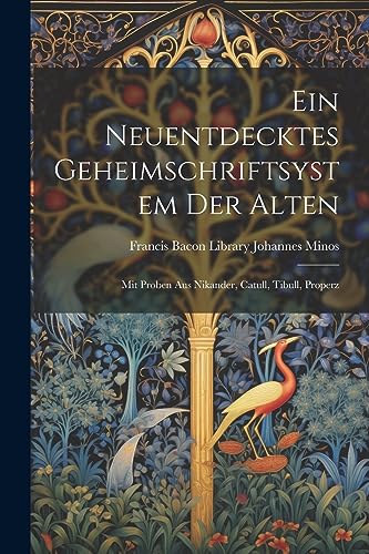 Minos - Ein Neuentdecktes Geheimschriftsystem der Alten: Mit Proben au image 1