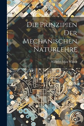 Die Prinzipien der Mechanischen Naturlehre