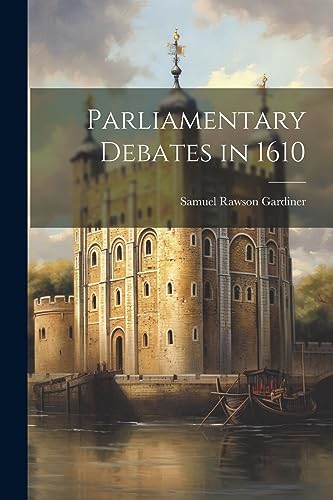 Parliamentary Debates in 1610