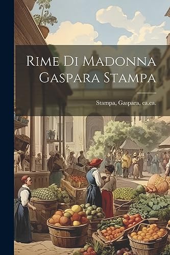 Rime di Madonna Gaspara Stampa