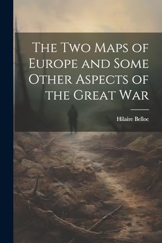 The two Maps of Europe and Some Other Aspects of the Great War