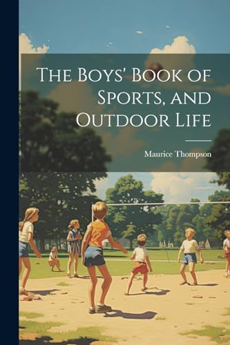 The Boys' Book of Sports, and Outdoor Life