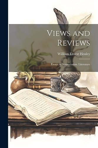 Views and Reviews: Essays in Appreciation. Literature