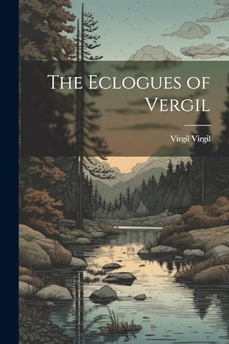 The Eclogues of Vergil